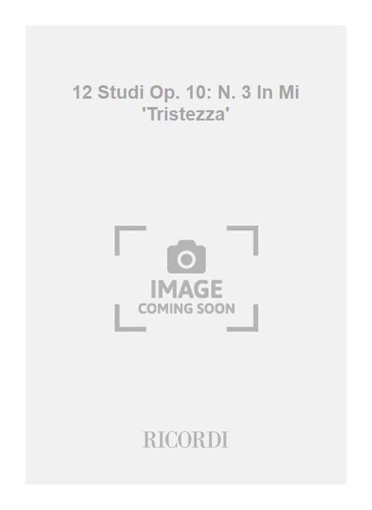 12 Studi Op. 10: N. 3 In Mi 'Tristezza'